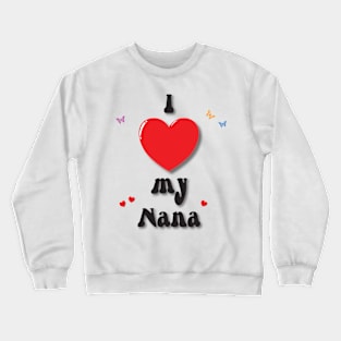 I love my nana doodle hand drawn design Crewneck Sweatshirt